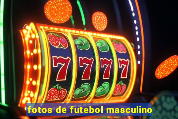 fotos de futebol masculino